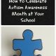 How to Celebrate Autism Awareness Month at Your School